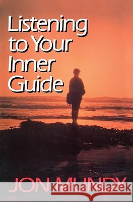 Listening to Your Inner Guide Jon Mundy 9780824514983