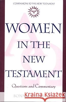 Women in the New Testament: Questions and Commentary Thurston, Bonnie 9780824516703