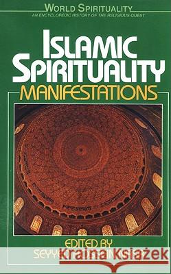 Islamic Spirituality: Manifestations Seyyed Hossein Nasr 9780824517243 Herder & Herder