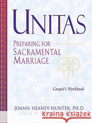 Unitas Couple's Workbook: Preparing for Sacramental Marriage Joann Heaney Hunter Joann Heaney-Hunter Louis Primavera 9780824517564