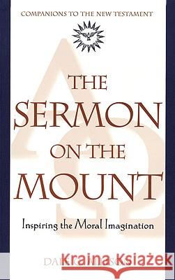 The Sermon on the Mount: Inspiring the Moral Imagination Dale C., Jr. Allison 9780824517915