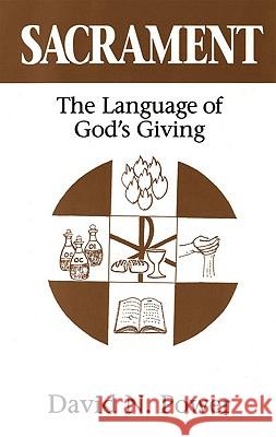 Sacrament: The Language of God's Giving Power, David N. 9780824517984 Herder & Herder
