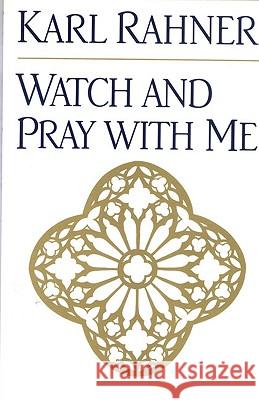 Watch and Pray with Me Karl Rahner 9780824518400