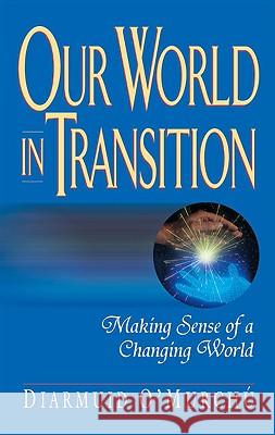 Our World in Transition Diarmuid O'Murchu 9780824518622 Crossroad Publishing Co ,U.S.