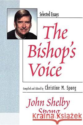 The Bishop's Voice: Selected Essays 1979-1999 Spong, John Shelby 9780824518776 Crossroad Publishing Company