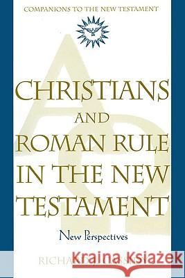 Christians and Roman Rule in the New Testament: New Perspectives Richard J. Cassidy 9780824519032 Crossroad Publishing Co ,U.S.