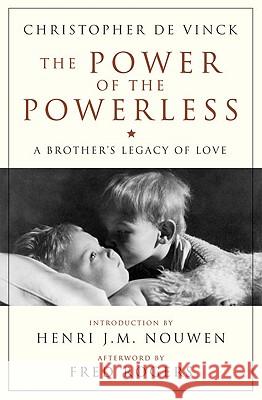 The Power of the Powerless: A Brother's Legacy of Love Christopher D 9780824519742