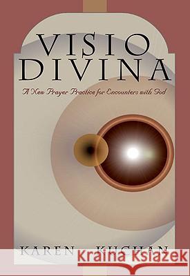 VISIO Divina: A New Prayer Practice for Encounters with God Karen L. Kuchan 9780824523176 Crossroad Publishing Company