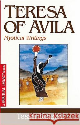 Teresa of Avila: Mystical Writings Tessa Bielecki 9780824525040