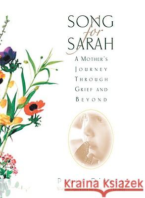 Song for Sarah: A Mother's Journey Through Grief and Beyond Paula D'Arcy Beth Starr D'Arcy 9780824525231 Crossroad Publishing Company