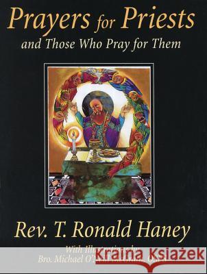 Prayers for Priests: And Those Who Pray for Them Rev T. Ronald Haney Bro Michael O'Neil 9780824526382 Crossroad Publishing Company