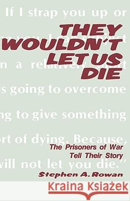 They Wouldn't Let Us Die Stephen A. Rowan 9780824601577 Jonathan David Publishers