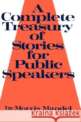 A Complete Treasury of Stories for Public Speakers Morris Mandel 9780824601607 Jonathan David Publishers