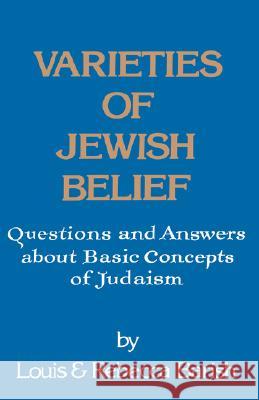 Varieties of Jewish Belief: Questions and Answers about Basic Concepts of Judaism Louis Barish Rebecca Barish 9780824602420