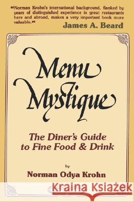 Menu Mystique: The Diner's Guide to Fine Food and Drink Norman O. Krohn 9780824602802 Jonathan David Publishers
