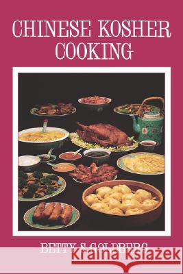 Chinese Kosher Cooking Betty S. Goldberg 9780824602925 Jonathan David Publishers