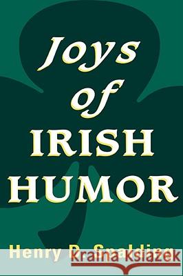 Joys of Irish Humor Henry D. Spalding 9780824603373 Booksales
