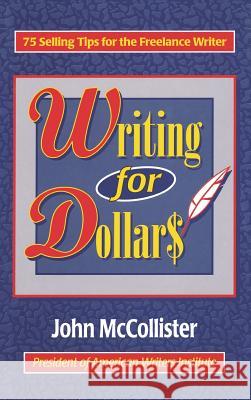 Writing for Dollars John C. McCollister 9780824603724 Jonathan David Publishers