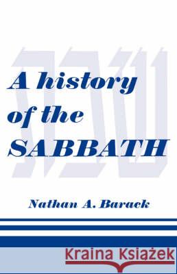 A History of the Sabbath Nathan A. Barack 9780824604752 Jonathan David Publishers