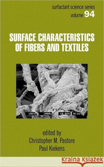 Surface Characteristics of Fibers and Textiles Christopher M. Pastore Paul Kiekens Pastore Pastore 9780824700027