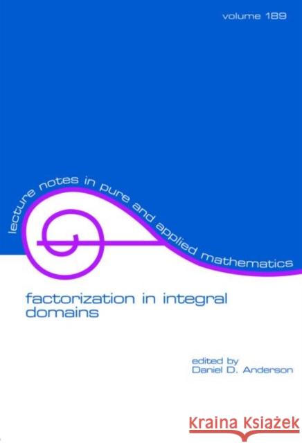 Factorization in Integral Domains Daniel D. Anderson 9780824700324 Marcel Dekker