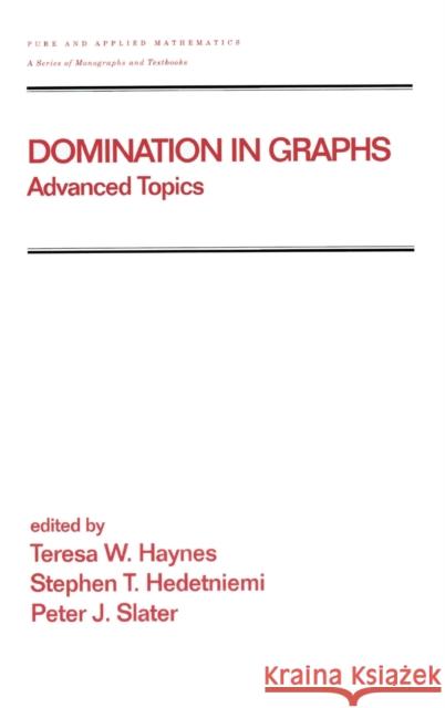 Domination in Graphs: Volume 2: Advanced Topics Haynes, Teresaw 9780824700348 Marcel Dekker