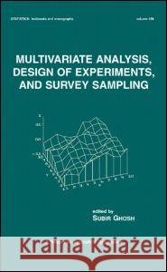 Multivariate Analysis, Design of Experiments, and Survey Sampling Subir Ghosh Ghosh Ghosh Subir Ghosh 9780824700522 CRC