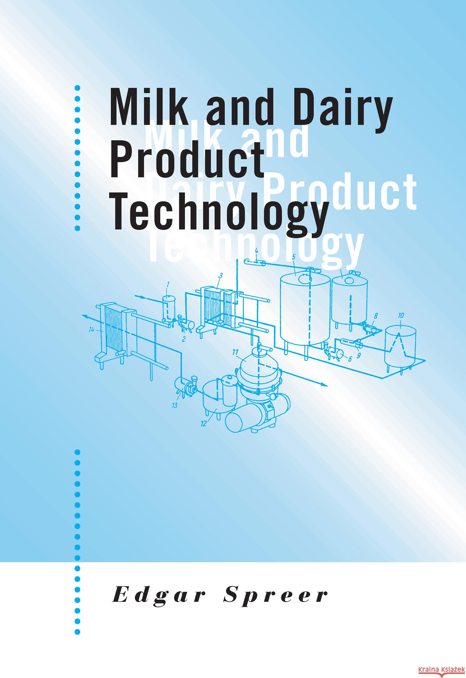 Milk and Dairy Product Technology Edgar Spreer Spreer Spreer 9780824700942 CRC