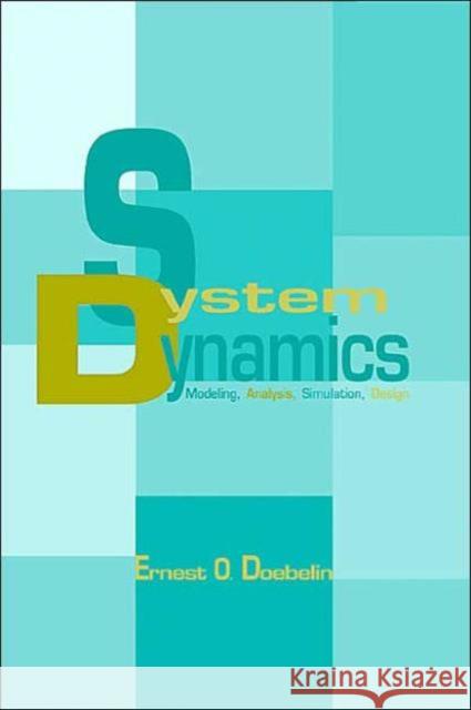 System Dynamics : Modeling, Analysis, Simulation, Design Ernest Doebelin   9780824701260 Taylor & Francis