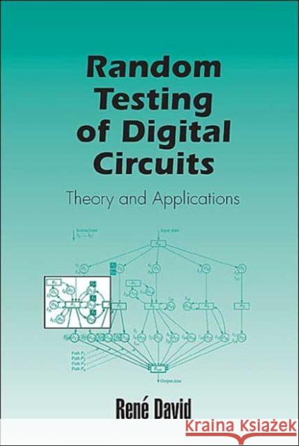 Random Testing of Digital Circuits: Theory and Applications David, Rene 9780824701826 CRC