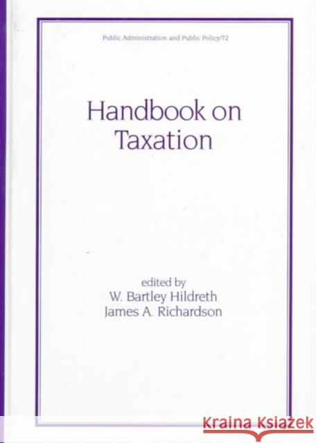 Handbook on Taxation W. Bartley Hildreth Hildreth Bartley Hildreth W. Bartley Hildreth 9780824701970 CRC