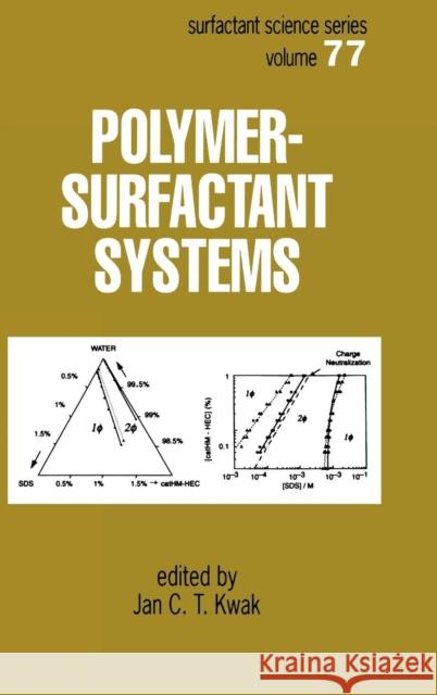 Polymer-Surfactant Systems Jan C. T. Kwak Kwak Kwak J. C. T. Kwak 9780824702328 CRC