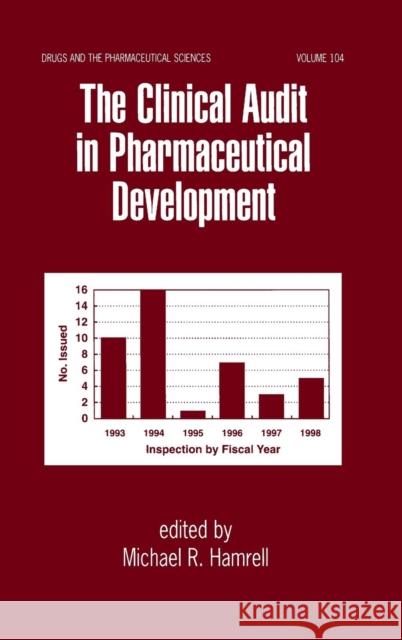 The Clinical Audit in Pharmaceutical Development Michael R. Hamrell Hamrell Hamrell Michael Hamrell 9780824703097