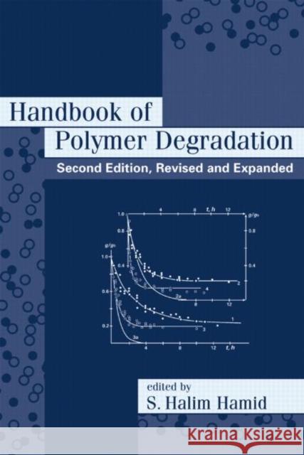 Handbook of Polymer Degradation Ahmed Hamidi S. Halim Hamid Hamidi Hamidi 9780824703240