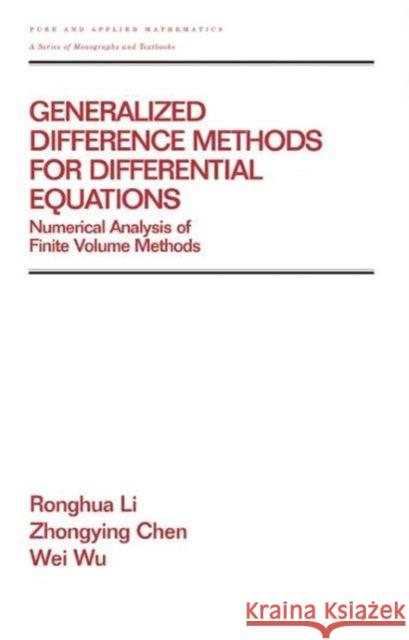 Generalized Difference Methods for Differential Equations: Numerical Analysis of Finite Volume Methods Li, Ronghua 9780824703301 Marcel Dekker