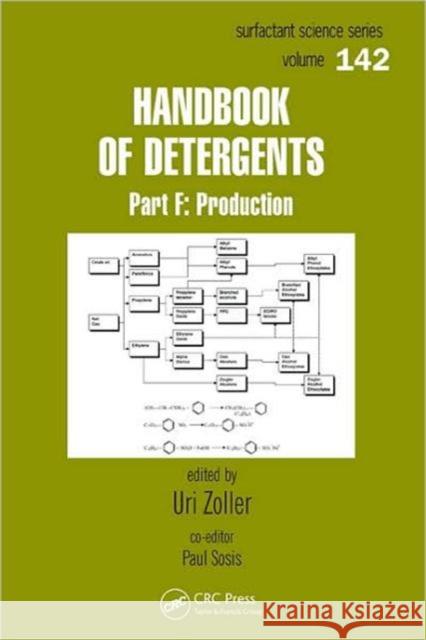 Handbook of Detergents: Part F: Production Zoller, Uri 9780824703493 CRC