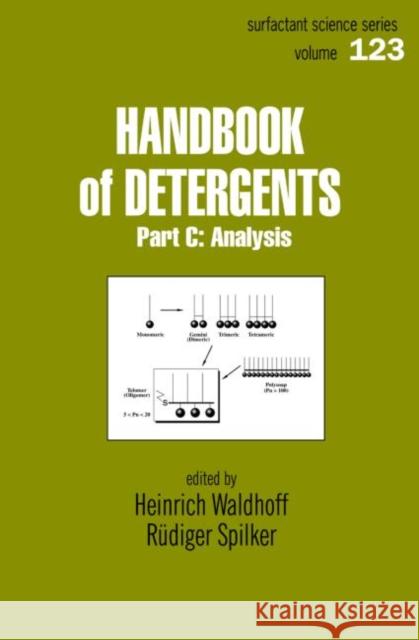 Handbook Of Detergents, Part C : Analysis Waldhoff                                 Waldhoff Waldhoff Heinrich Waldhoff 9780824703516 CRC