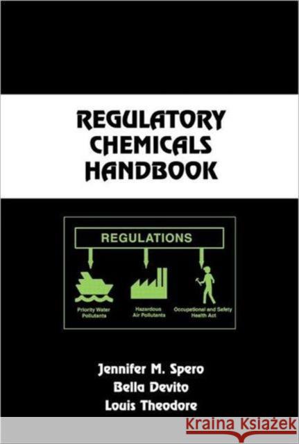 Regulatory Chemicals Handbook Jennifer Spero Bella DeVito Louis Theodore 9780824703905 Marcel Dekker