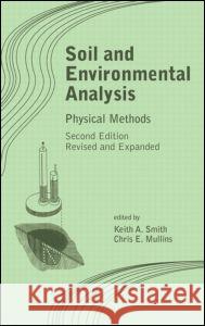 Soil and Environmental Analysis: Physical Methods Keith A. Smith Chris E. Mullins 9780824704148 Marcel Dekker