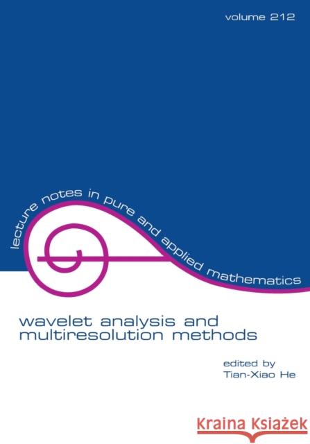 Wavelet Analysis and Multiresolution Methods Tian-Xiao He He He 9780824704179 CRC