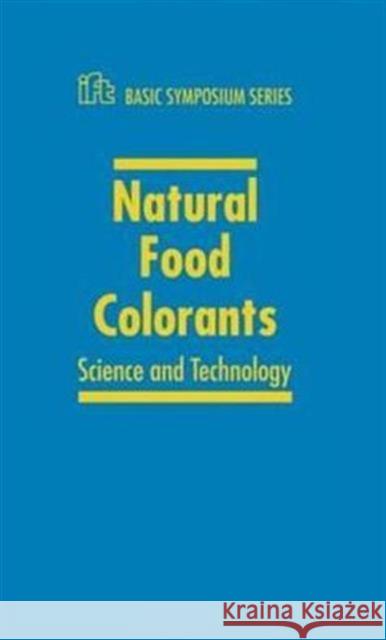 Natural Food Colorants: Science and Technology Gabriel J. Lauro Lauro/Francis                            Lauro Francis 9780824704216 CRC