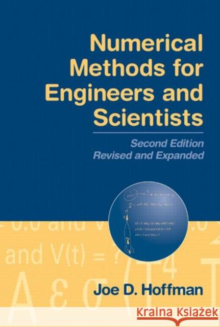 Numerical Methods for Engineers and Scientists Joe D. Hoffman Hoffman D. Hoffman 9780824704438 CRC