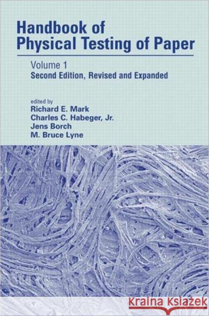Handbook of Physical Testing of Paper: Volume 1, Second Edition, Mark, Richard E. 9780824704988 Marcel Dekker