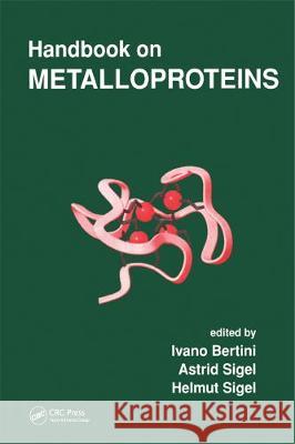 Handbook on Metalloproteins Ivano Bertini Astrid Sigel Helmut Sigel 9780824705206 CRC
