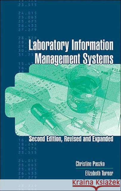 Laboratory Information Management Systems, Second Edition, Paszko, Christine 9780824705213