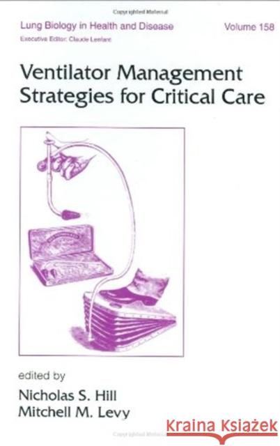 Ventilator Management Strategies for Critical Care Mitchell M. Levy Nicholas S. Hill Hill/Levy 9780824705220 Informa Healthcare