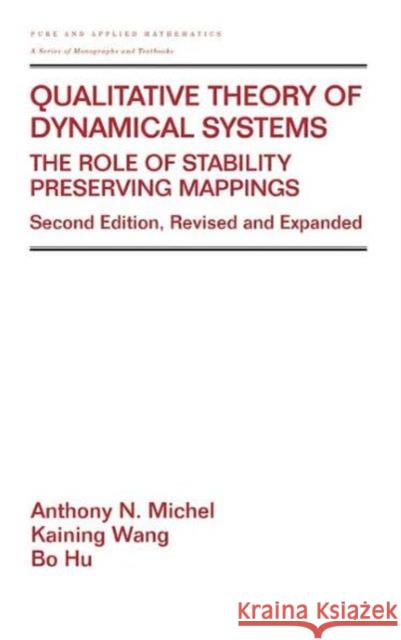 Qualitative Theory of Dynamical Systems Anthony N. Michel Michel Michel Kaining Wang 9780824705268 CRC