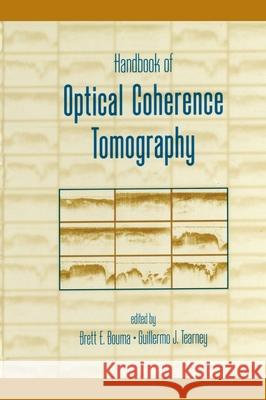 Handbook of Optical Coherence Tomography Brett E. Bouma Guillermo J. Tearney Bouma Bouma 9780824705589 Informa Healthcare