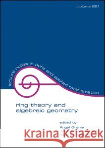 Ring Theory and Algebraic Geometry Granja, A. 9780824705596 CRC