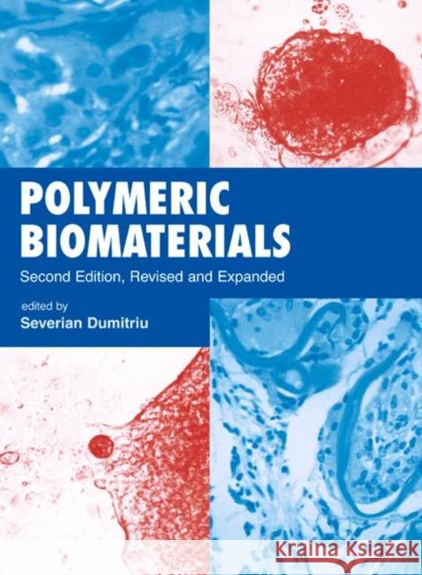 Polymeric Biomaterials, Revised and Expanded Severian Dumitriu Dumitriu Dumitriu Severian Dumitriu 9780824705695 CRC